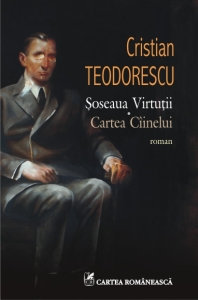 Cristian Teodorescu,  „Şoseaua Virtuţii. Cartea Cîinelui”(2 )