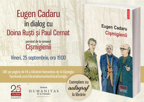 Lansare LIVE: Eugen Cadaru în dialog cu Doina Ruști și Paul Cernat despre ”Cișmigienii”