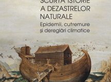 Lucian Boia: Scurtă istorie a dezastrelor naturale Epidemii, cutremure și dereglări climatice