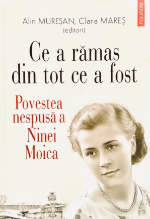 Ce a rămas din tot de a fost – Povestea nespusă a Ninei Moica