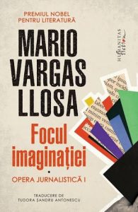 Mario Vargas Llosa sau focul literaturii
