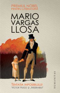 Llosa recitind pe Hugo sau despre geniul rebel al ficţiunii