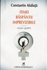 constantin-abaluta-femei-raspantii-imprevizibile-cartea-romaneasca-2015-a-495602-299x2991