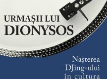 Apariție editorială: Urmașii lui Dionysos. Nașterea DJing-ului în cultura occidentală
