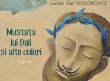 Felix Aftene & Lucian Dan Teodorovici;  „Mustața lui Dalí și alte culori” (1)