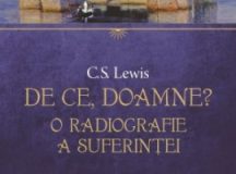 C.S. Lewis -De ce, Doamne? O radiografie a suferinței (1)