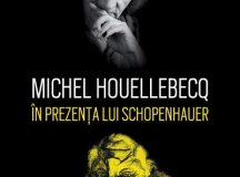 Michel Houellebecq: În prezența lui Schopenhauer