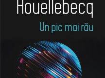 Michel Houellebecq: Un pic mai rău