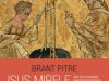 Brant Pitre- Isus Mirele.