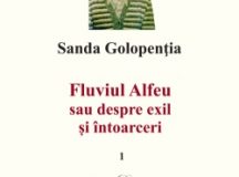 Sanda Golopenția – Fluviul Alfeu sau despre exil și întoarceri
