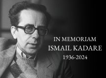 In Memoriam Ismail Kadare (1936-2024)