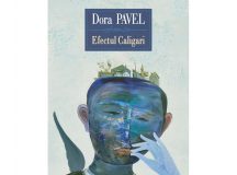 „Efectul Caligari” sau despre linia fină dintre nebunie şi creaţie (Dora Pavel
